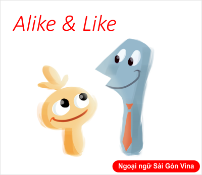 Sài Gòn Vina, Alike và Like