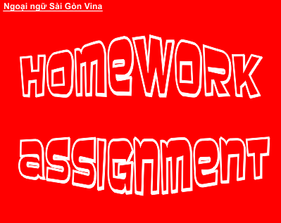 Sài Gòn Vina, Phân biệt assignment và homework