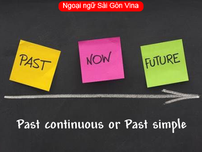 Sài Gòn Vina, Past continuous or Past simple