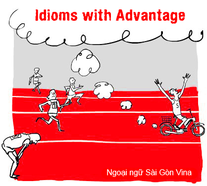Sài Gòn Vina, Idioms with Advantage