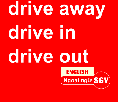 Phân biệt drive away, drive in, drive out